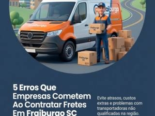 5 Erros Que Empresas Cometem Ao Contratar Fretes Em Fraiburgo SC