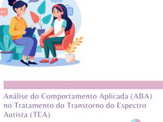 Análise do Comportamento Aplicada (ABA) no Tratamento do Transtorno do Espectro Autista (TEA)