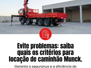 Evite problemas: saiba quais os critérios para locação de caminhão Munck