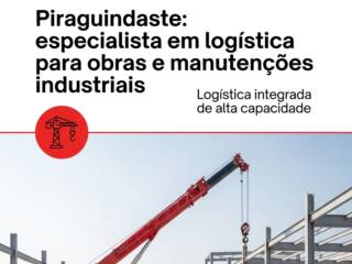 Piraguindaste: especialista em logística para obras e manutenções industriais