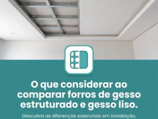 O que considerar ao comparar forros de gesso estruturado e gesso liso