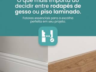 O que mais importa ao decidir entre rodapés de gesso ou piso laminado