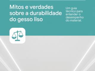 Mitos e verdades sobre a durabilidade do gesso liso