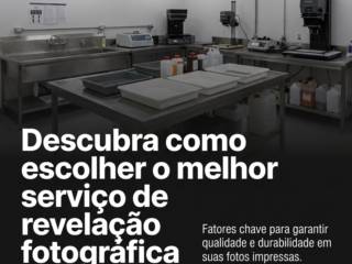 Descubra como escolher o melhor serviço de revelação fotográfica