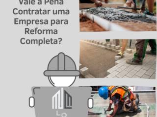 Vale a Pena Contratar uma Empresa para Reforma Completa? Veja como a Oliveira Construções Atua em Itapetininga