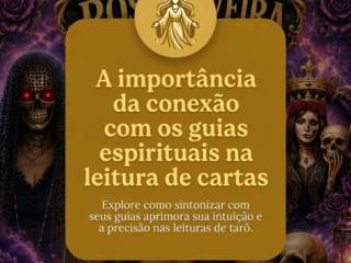 A importância da conexão com os guias espirituais na leitura de cartas