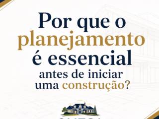 ​Por que o planejamento é essencial antes de iniciar uma construção?