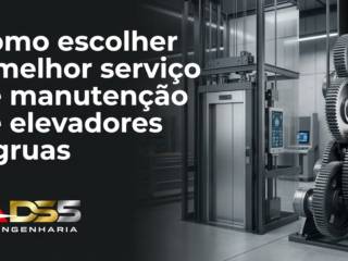 Como escolher o melhor serviço de manutenção de elevadores e gruas
