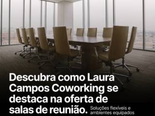 Descubra como Laura Campos Coworking se destaca na oferta de salas de reunião