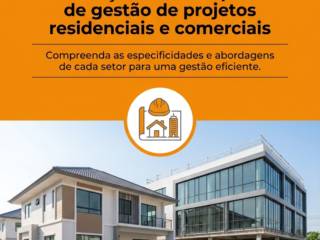 Diferenças entre empresas de gestão de projetos residenciais e comerciais