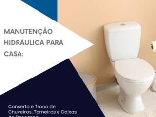 Manutenção Hidráulica para Casa: Conserto e Troca de Chuveiros, Torneiras e Caixas de Descarga