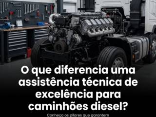 O que diferencia uma assistência técnica de excelência para caminhões diesel?