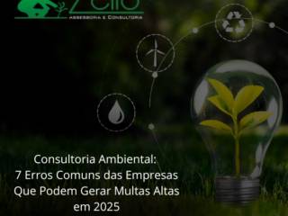 Consultoria Ambiental: 7 Erros Comuns das Empresas Que Podem Gerar Multas Altas em 2025