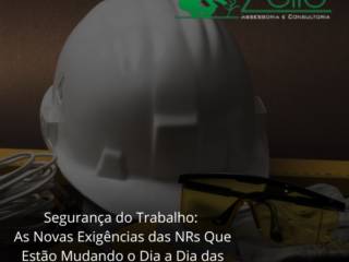 Segurança do Trabalho: As Novas Exigências das NRs Que Estão Mudando o Dia a Dia das Empresas