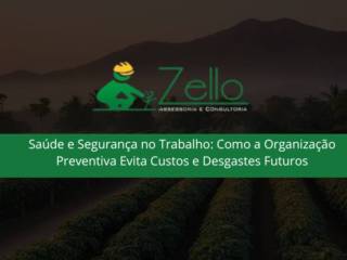 Saúde e Segurança no Trabalho: Como a Organização Preventiva Evita Custos e Desgastes Futuros