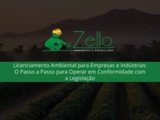 Licenciamento Ambiental para Empresas e Indústrias: O Passo a Passo para Operar em Conformidade com a Legislação