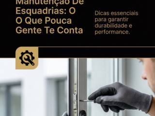 Manutenção De Esquadrias: O Que Pouca Gente Te Conta