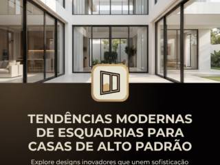 Tendências Modernas De Esquadrias Para Casas De Alto Padrão