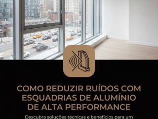 Como Reduzir Ruídos Com Esquadrias De Alumínio De Alta Performance