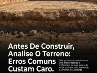 Antes De Construir, Analise O Terreno: Erros Comuns Que Custam Caro