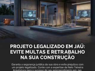 Projeto Legalizado Em Jaú: Evite Multas E Retrabalho Na Sua Construção