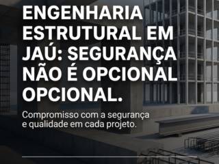 Engenharia Estrutural Em Jaú: Segurança Não É Opcional
