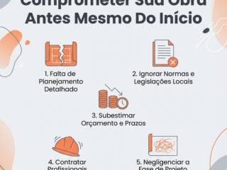 5 Erros Que Podem Comprometer Sua Obra Antes Mesmo Do Início