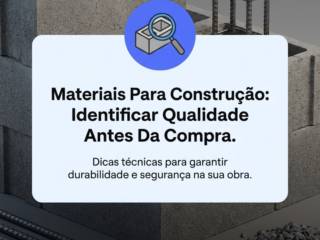 Materiais Para Construção: Como Identificar Qualidade Antes Da Compra