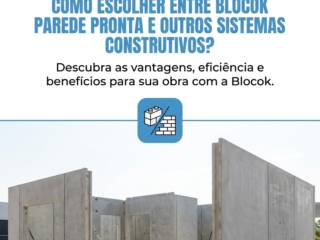 Como escolher entre Blocok Parede Pronta e outros sistemas construtivos?