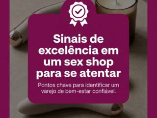 Sinais de excelência em um sex shop para se atentar