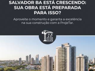 Salvador BA Está Crescendo: Sua Obra Está Preparada Para Isso?