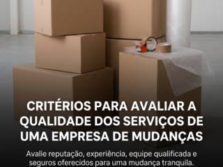 Critérios para avaliar a qualidade dos serviços de uma empresa de mudanças
