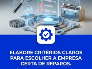 Elabore critérios claros para escolher a empresa certa de reparos.