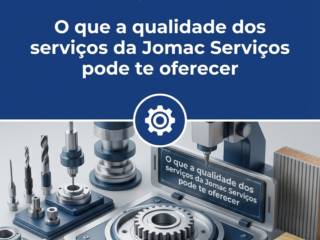 O que a qualidade dos serviços da Jomac Serviços pode te oferecer