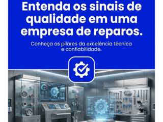 Entenda os sinais de qualidade em uma empresa de reparos.