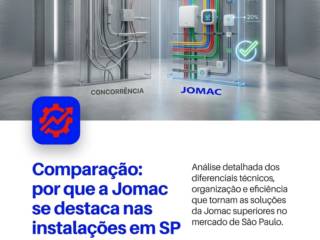 Comparação: por que a Jomac se destaca nas instalações em SP
