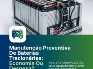 Manutenção Preventiva De Baterias Tracionárias: Economia Ou Despesa?