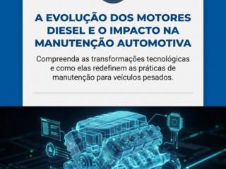A Evolução Dos Motores Diesel E O Impacto Na Manutenção Automotiva