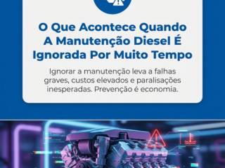 O Que Acontece Quando A Manutenção Diesel É Ignorada Por Muito Tempo