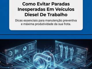Como Evitar Paradas Inesperadas Em Veículos Diesel De Trabalho