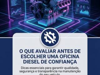 O Que Avaliar Antes De Escolher Uma Oficina Diesel De Confiança