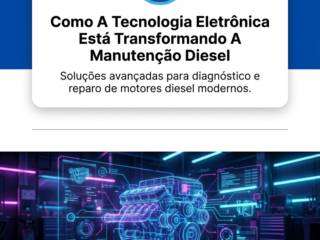 Como A Tecnologia Eletrônica Está Transformando A Manutenção Diesel