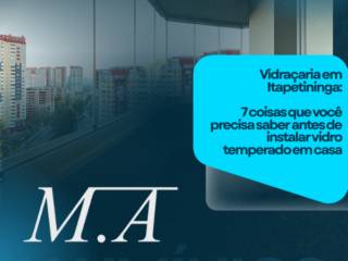 Vidraçaria em Itapetininga: 7 coisas que você precisa saber antes de instalar vidro temperado em casa