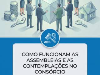 Como Funcionam As Assembleias E As Contemplações No Consórcio