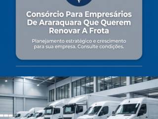 Consórcio Para Empresários De Araraquara Que Querem Renovar A Frota