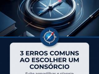 3 Erros Comuns Ao Escolher Um Consórcio