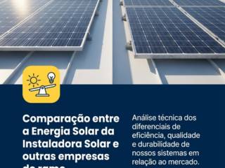 Comparação entre a Energia Solar da Instaladora Solar e outras empresas do ramo