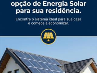 Como escolher a melhor opção de Energia Solar para sua residência