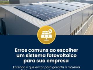 Erros comuns ao escolher um sistema fotovoltaico para sua empresa