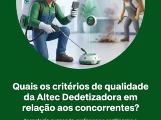 Quais os critérios de qualidade da Altec Dedetizadora em relação aos concorrentes?
